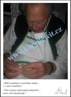 Fotografie: "Dobrá palpace je třeba všude...i u těch knedlíků."